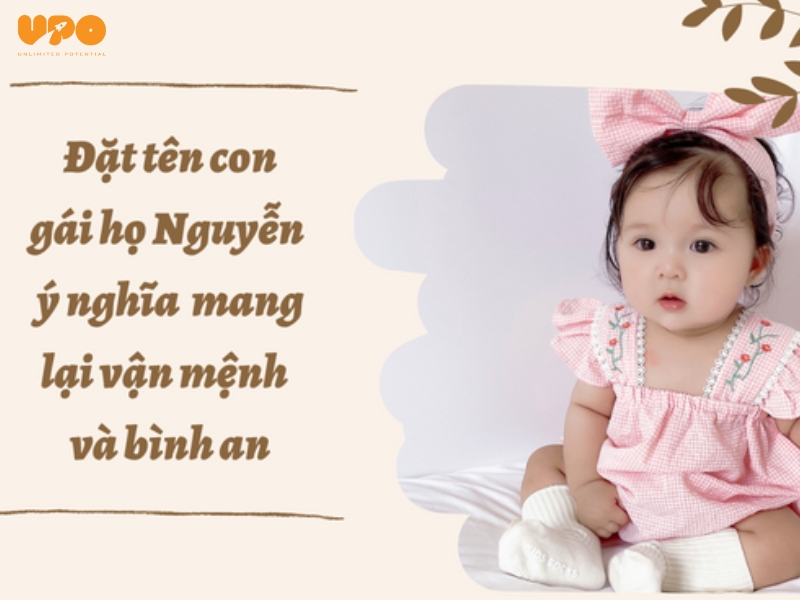 Đặt tên con gái họ Nguyễn ý nghĩa mang lại vận mệnh và bình an 