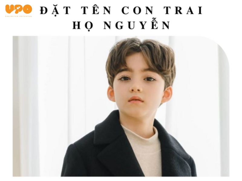 Đặt tên cho con trai họ Nguyễn đem lại phú quý, may mắn, đỗ đạt 
