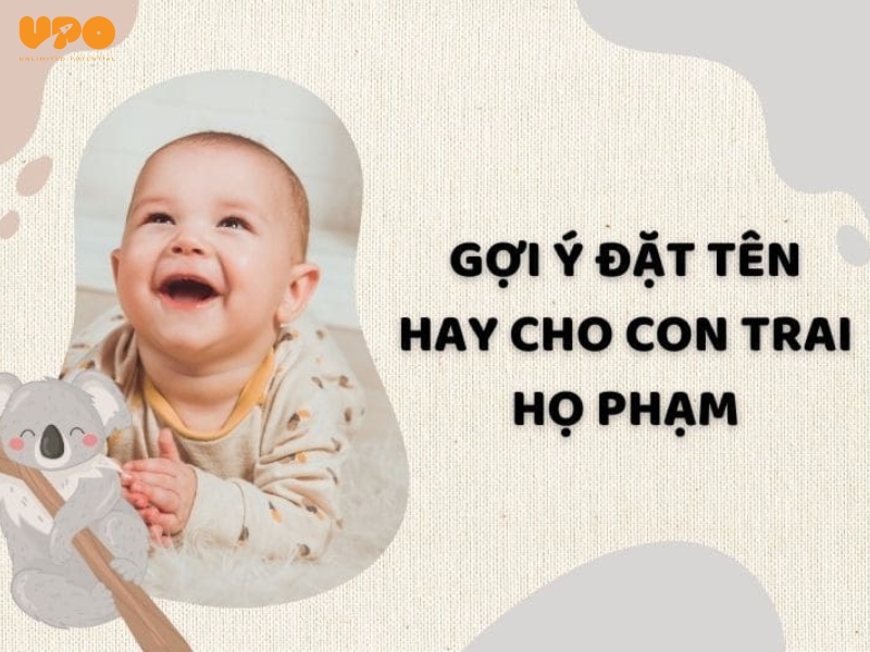 Đặt tên cho con trai họ Phạm cầu mong bình an, may mắn đến với con 