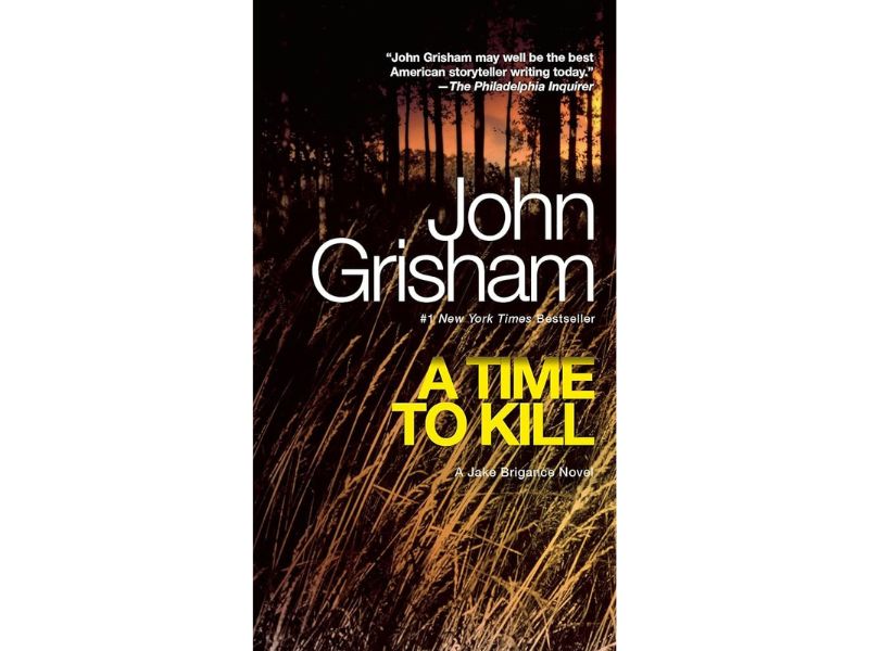 20+ tấm gương về lòng kiên trì - khơi nguồn động lực bất tận 7 A Time to Kill - tác phẩm nổi tiếng của John Grisham